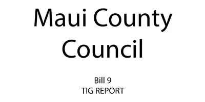 Maui County Council Housing & Land Use Committee: Bill 9 Temporary Investigative Group Report